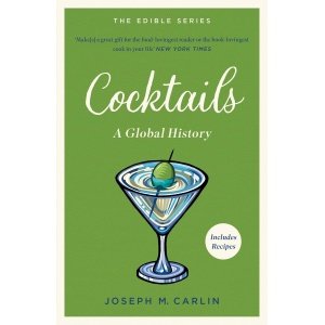 Cocktails: A Global History (Edible Series)